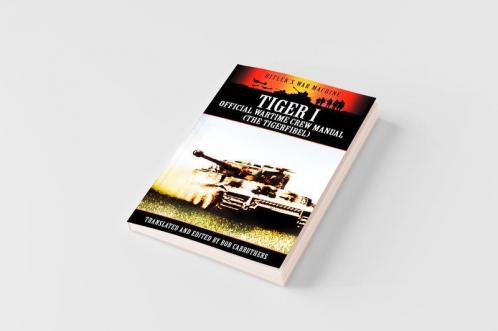 Tiger I - Official Wartime Crew Manual (the Tigerfibel)