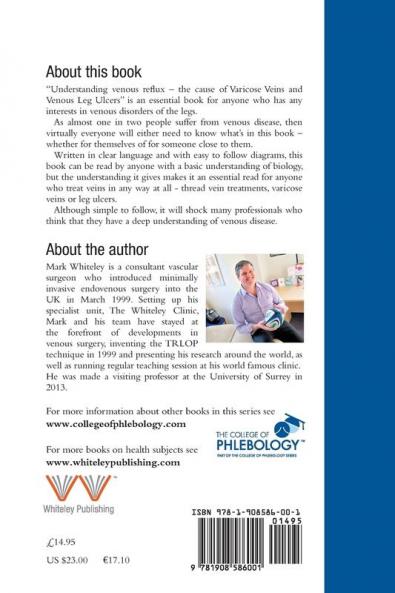 Understanding Venous Reflux the Cause of Varicose Veins and Venous Leg Ulcers (College of Phlebology)