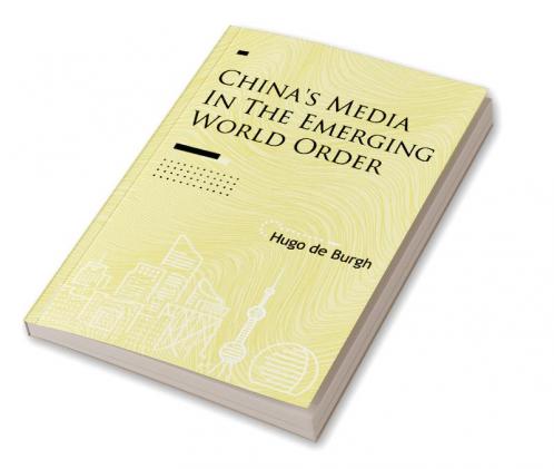 China's Media in the Emerging World Order