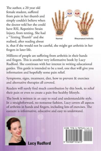 Arthritis in hands and arthritis in fingers. Rheumatoid arthritis and osteoarthritis included. Symptoms signs treatment diet how to prevent & exercises all included.