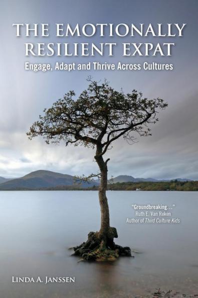 The Emotionally Resilient Expat: Engage Adapt and Thrive Across Cultures