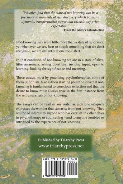 The Wisdom of Not-Knowing: Essays on Psychotherapy Buddhism and Life Experience