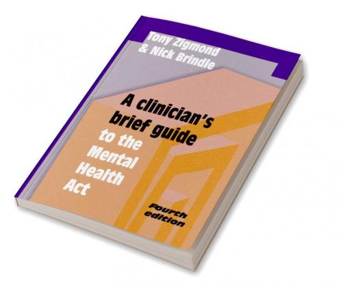 A Clinician's Brief Guide to the Mental Health Act