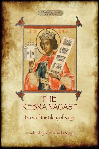 The Kebra Negast (the Book of the Glory of Kings) with 15 original illustrations (Aziloth Books)