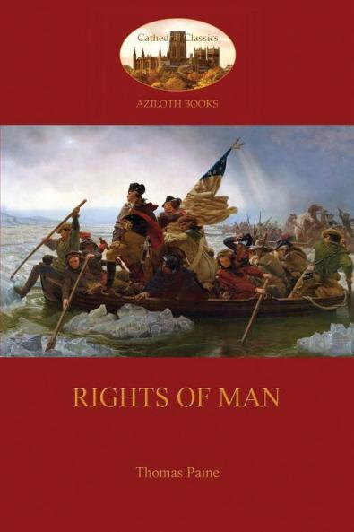 Rights of Man (Aziloth Books): Being An Answer To Mr. Burke’s Attack On The French Revolution
