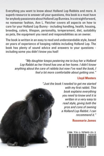 Holland Lop Rabbits The Complete Owner's Guide to Holland Lop Bunnies How to Care for your Holland Lop Pet including Breeding Lifespan Colors Health Personality Diet and Facts