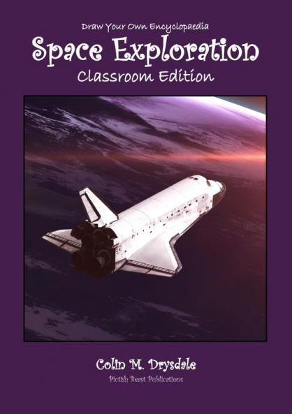 Draw Your Own Encyclopaedia Space Exploration Classroom Edition: 15