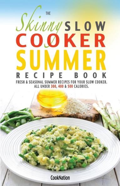 The Skinny Slow Cooker Summer Recipe Book