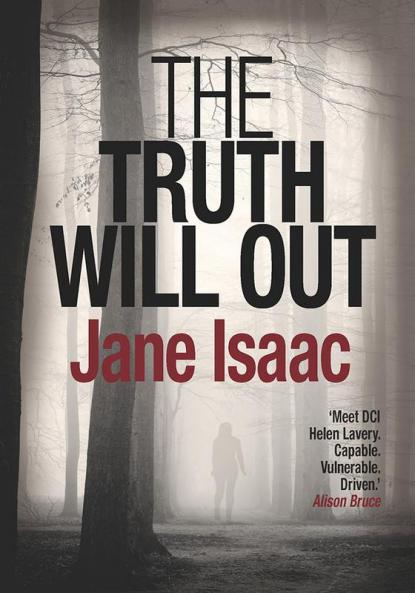 The Truth Will Out: Shocking. PageTurning. Crime Thriller with DCI Helen Lavery