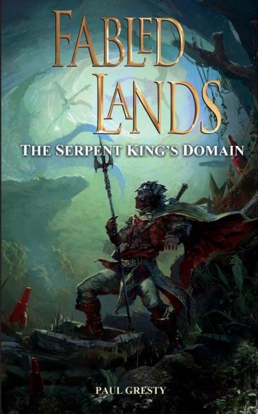 The Serpent King's Domain: 7 (Fabled Lands)