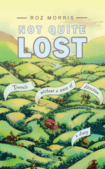 Not Quite Lost: Travels Without a Sense of Direction