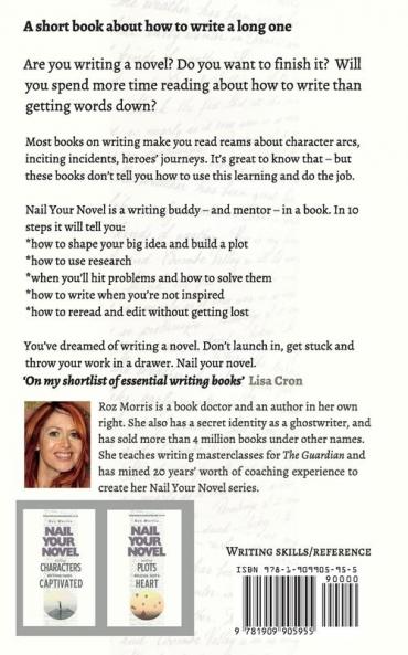 Nail Your Novel: Why Writers Abandon Books and how you can Draft Fix and Finish with Confidence: 1