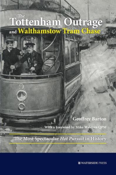 The Tottenham Outrage and Walthamstow Tram Chase
