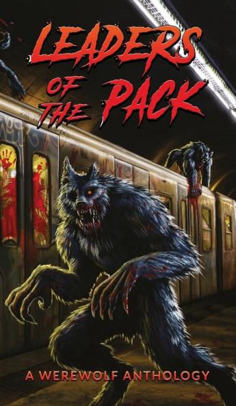 Leaders of the Pack: A Werewolf Anthology