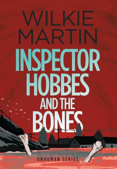Inspector Hobbes and the Bones: Cozy Mystery Comedy Crime Fantasy: 4 (Unhuman)