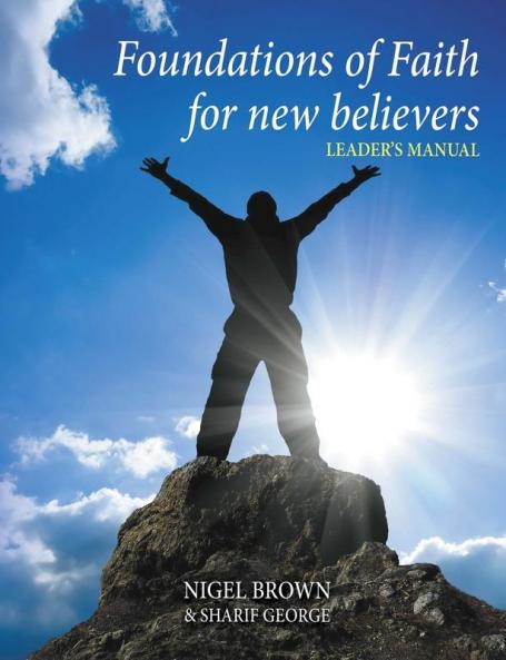 Foundations of Faith - For New Believers: Leaders Manual: No 1