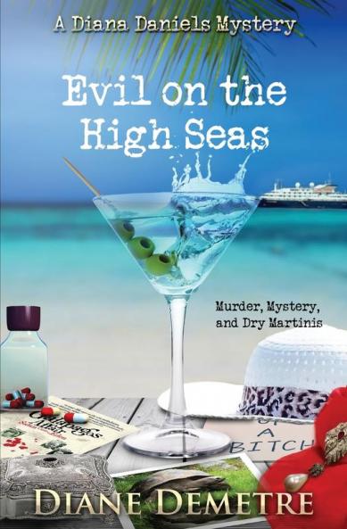 Evil on the High Seas: Murder Mystery and Dry Martinis: 1 (A Diana Daniels Mystery)