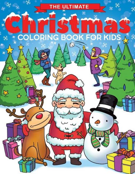 The Ultimate Christmas Coloring Book for Kids: Fun Children's Christmas Gift or Present for Toddlers & Kids - 50 Beautiful Pages to Color with Santa Claus Reindeer Snowmen & More!