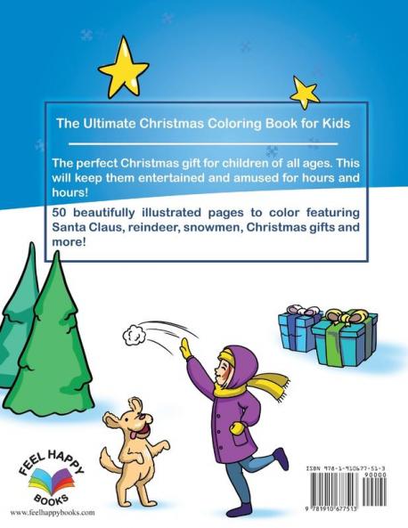 The Ultimate Christmas Coloring Book for Kids: Fun Children's Christmas Gift or Present for Toddlers & Kids - 50 Beautiful Pages to Color with Santa Claus Reindeer Snowmen & More!