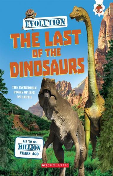 Evolution: The Last of the Dinosaurs