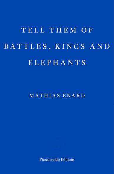 Tell Them of Battles Kings and Elephants