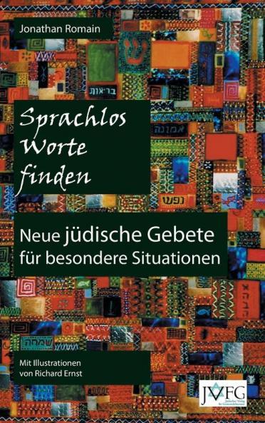 Sprachlos Worte finden: Neue juedische Gebete fuer besondere Situationen