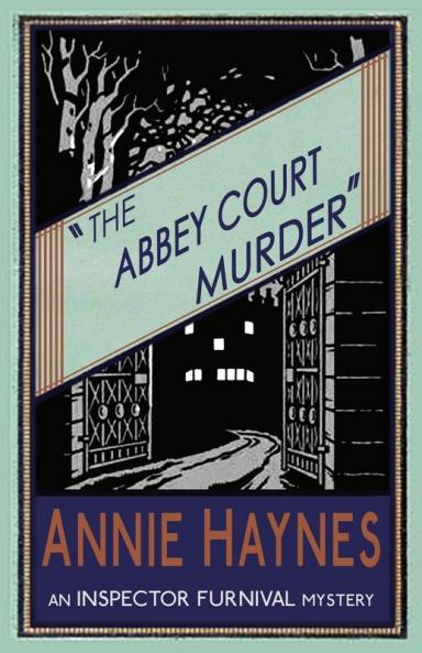 The Abbey Court Murder: 1 (The Inspector Furnival Mysteries)