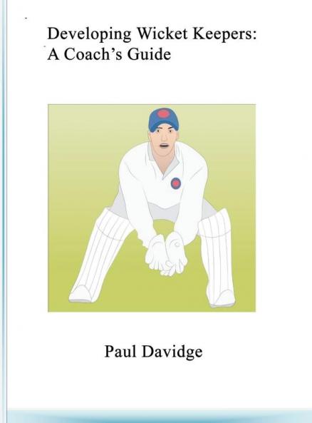 Developing Wicket Keepers: A Coach's Guide