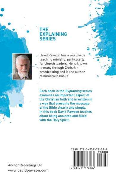 EXPLAINING Being Anointed and Filled with the Holy Spirit
