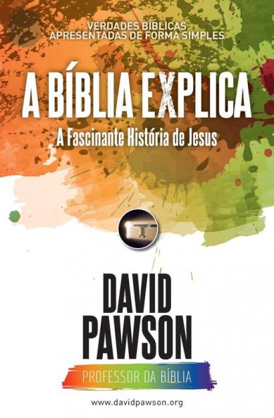 A BÍBLIA EXPLICA A Fascinante História de Jesus