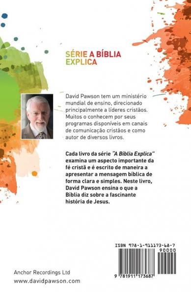 A BÍBLIA EXPLICA A Fascinante História de Jesus