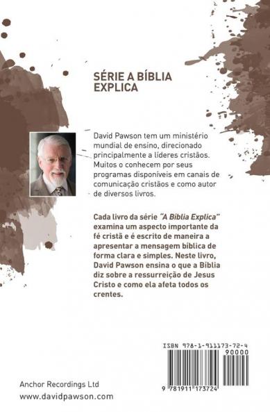 A BÍBLIA EXPLICA A Ressurreição O ponto central do cristianismo