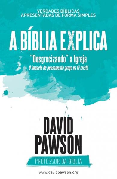 A BÍBLIA EXPLICA "Desgrecizando" a Igreja: O impacto do pensamento grego na fé cristã