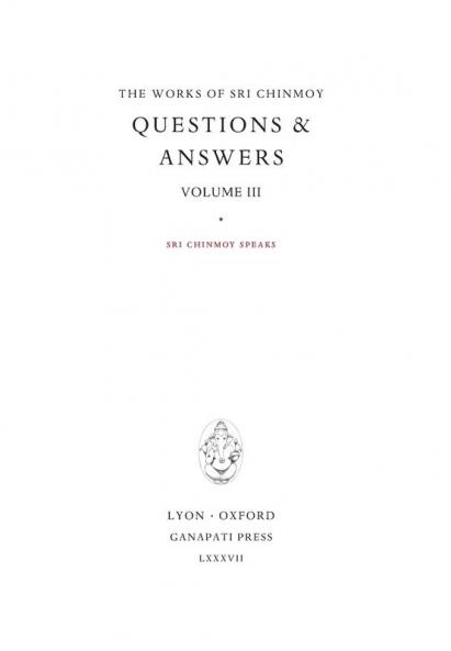 Answers III: Sri Chinmoy speaks (Works of Sri Chinmoy)