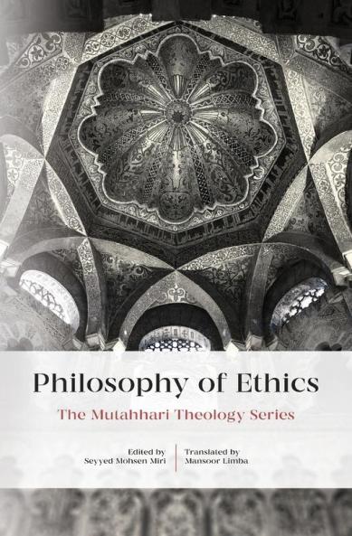 Philosophy Of Ethics (The Muttahari Theology)
