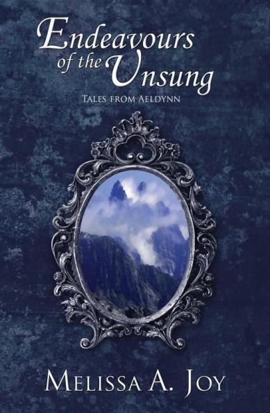 Endeavours of the Unsung: 1 (Tales from Aeldynn)