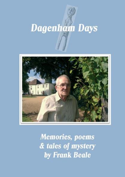 Dagenham Days: my memories poems & tales of mystery