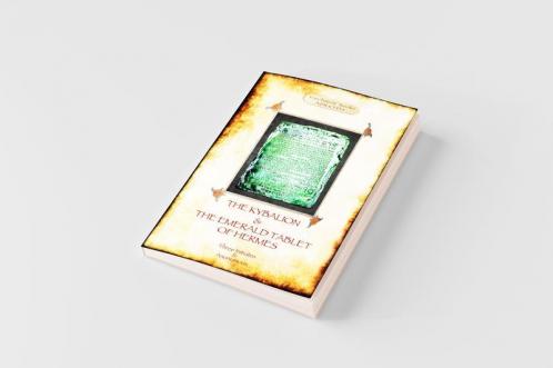 The Kybalion & The Emerald Tablet of Hermes