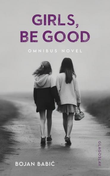 Girls be Good: Omnibus Novel