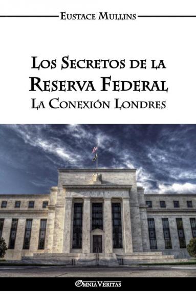 Los Secretos de la Reserva Federal