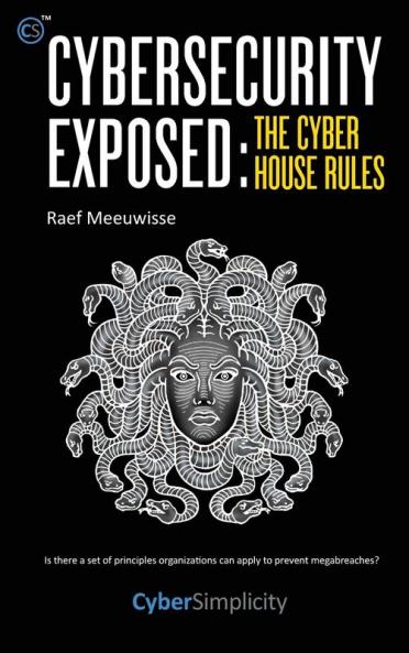 Cybersecurity Exposed: The Cyber House Rules