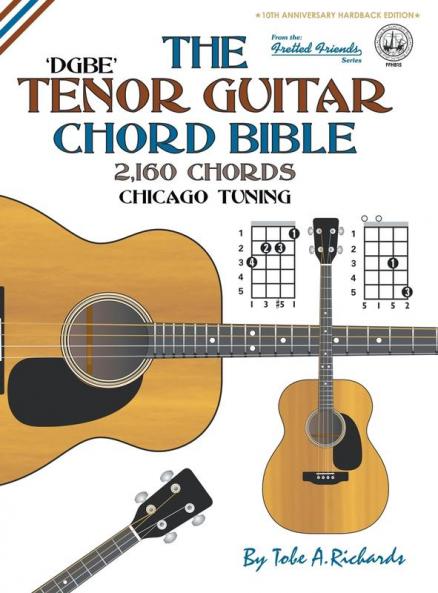 The Tenor Chord Bible: DGBE Chicago Tuning 2160 Chords: FFHB15 (Fretted Friends)