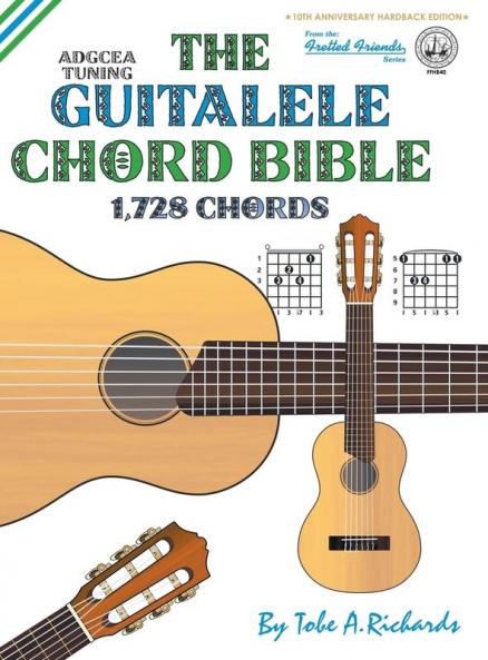 The Guitalele Chord Bible: ADGCEA Standard Tuning 1728 Chords: FFHB40 (Fretted Friends Series)