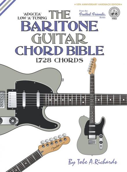 The Baritone Guitar Chord Bible: Low 'A' Tuning 1728 Chords: FFHB33 (Fretted Friends)