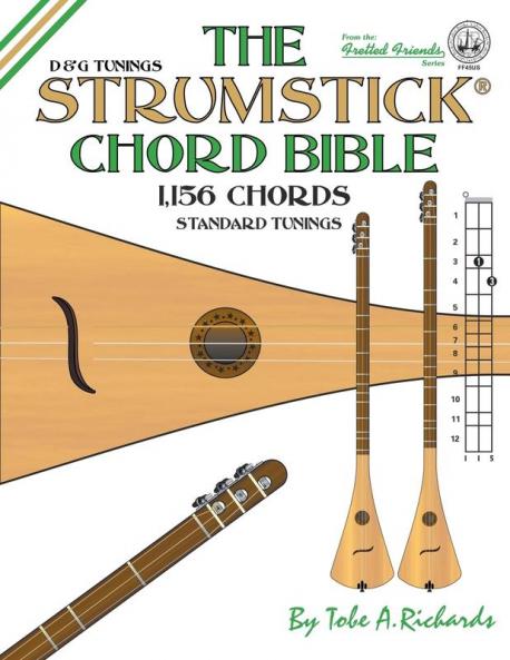 The Strumstick Chord Bible: D & G Standard Tunings 1156 Chords: FF45US (Fretted Friends)