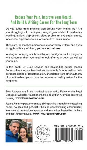 The Healthy Writer: Reduce Your Pain Improve Your Health And Build A Writing Career For The Long Term