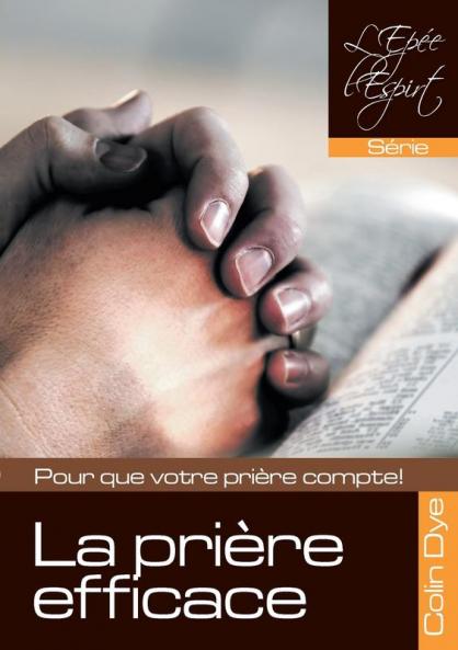 La Prière Efficace (L'Epée De L'Esprit) (French Edition)