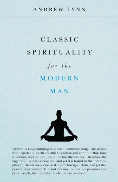 Classic Spirituality for the Modern Man
