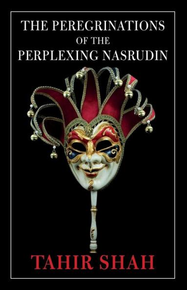 The Peregrinations of the Perplexing Nasrudin