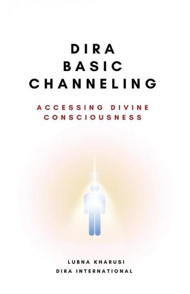 Dira Basic Channeling - Accessing Divine Consciousness